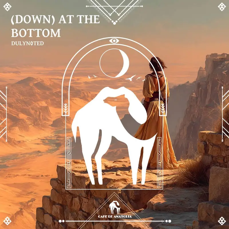 (Down) At The Bottom (Extended Mix) - Dulyn0ted & Cafe De Anatolia