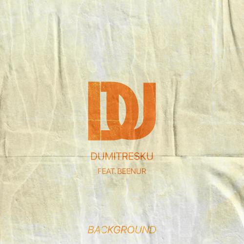 Background (feat. Beenur) - Dumitresku