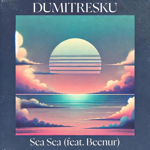 Sea Sea - Dumitresku ,Beenur