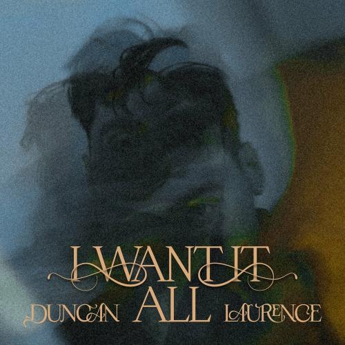 Duncan Laurence - I Want It All