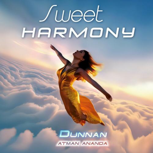 Sweet Harmony - Dunnan, Atman Ananda