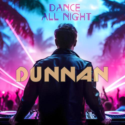 Dance All Night - Dunnan