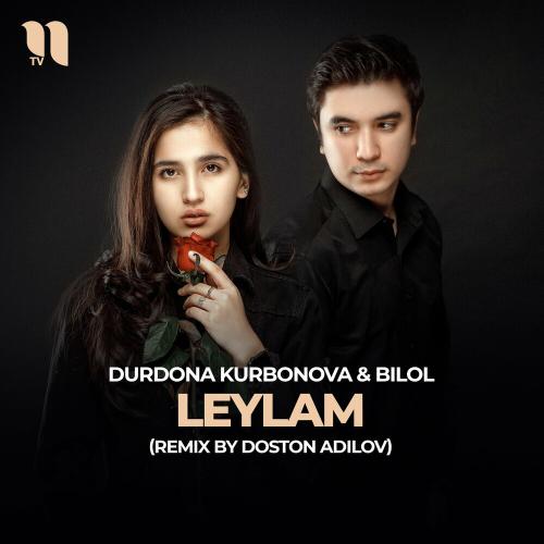 Durdona Kurbonova & Bilol - Leylam (Remix By Doston Adilov)