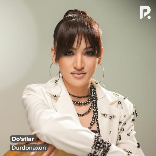Do'stlar - Durdonaxon