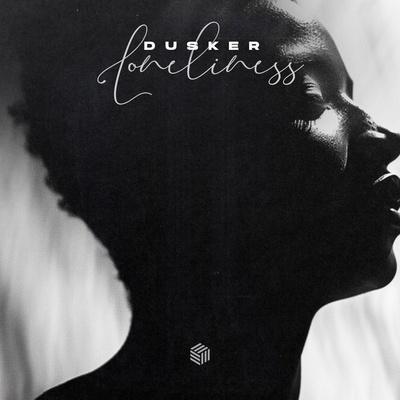 DUSKER - Loneliness