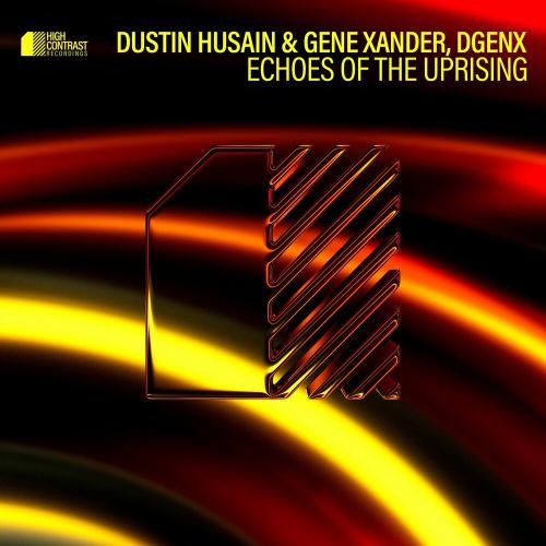Dustin Husain, Gene Xander & Dgenx - Echoes Of The Uprising
