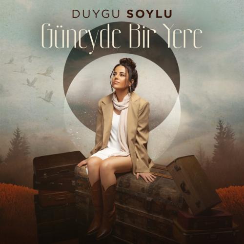 Duygu Soylu - Güneyde Bir Yere
