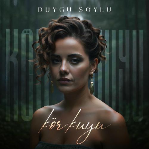 Duygu Soylu - Kör Kuyu