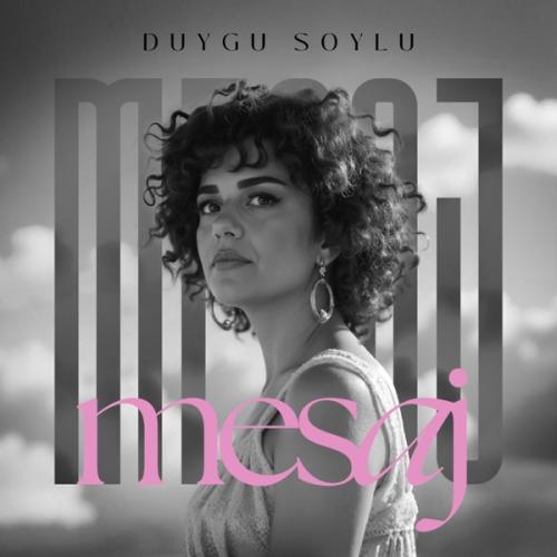 Duygu Soylu - Mesaj