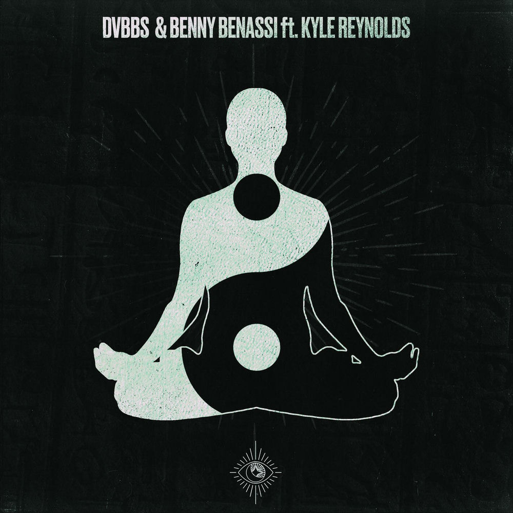 Body Mind Soul (Feat. Kyle Reynolds) - DVBBS & Benny Benassi feat. Kyle Reynolds
