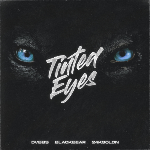 Tinted Eyes - DVBBS feat. Blackbear & 24kgoldn