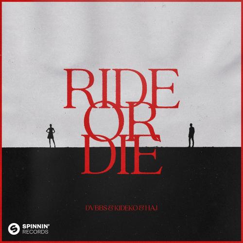 Dvbbs feat. Kideko & Haj - Ride Or Die