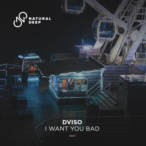 I Want You Bad - DVISO