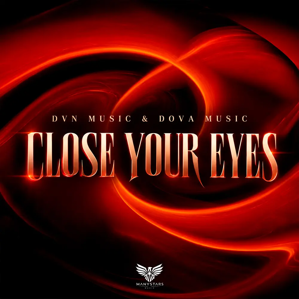 Close Your Eyes - Dvn Music, Dova Music