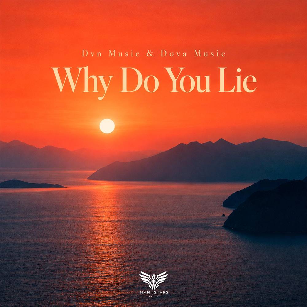 Why Do You Lie - DVN MUSIC & Dova Music