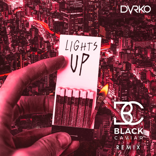 Lights Up (Black Caviar Remix) - DVRKO