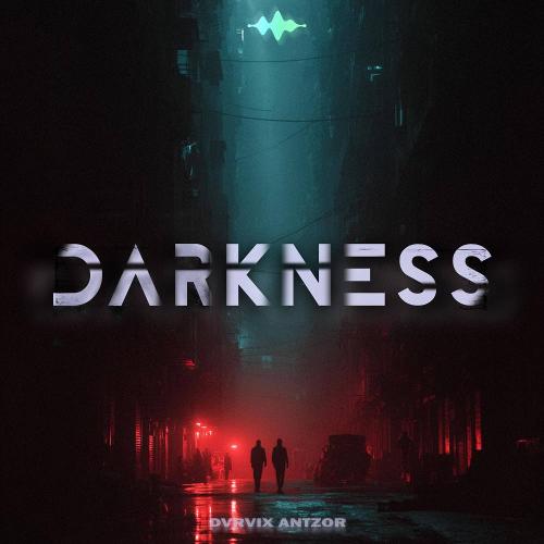 DVRVIX & Antzor - Darkness
