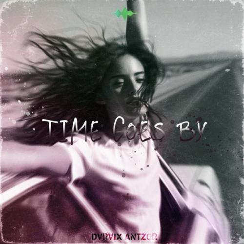 DVRVIX & Antzor - Time Goes By