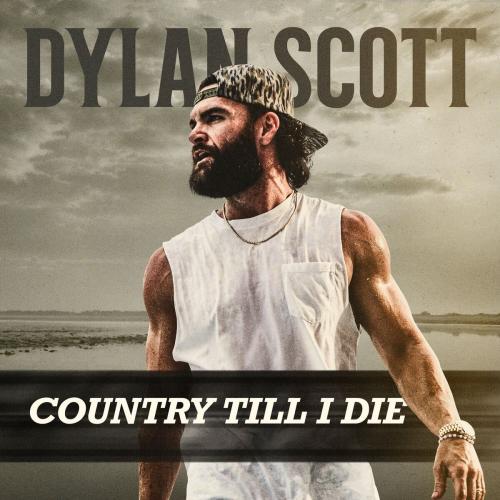 Dylan Scott - Country Till I Die