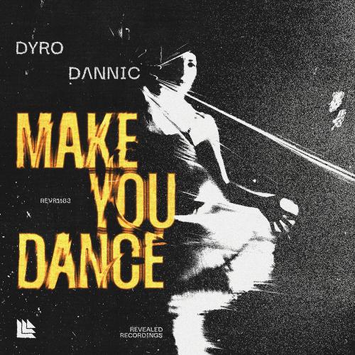 Dyro & Dannic - Make You Dance