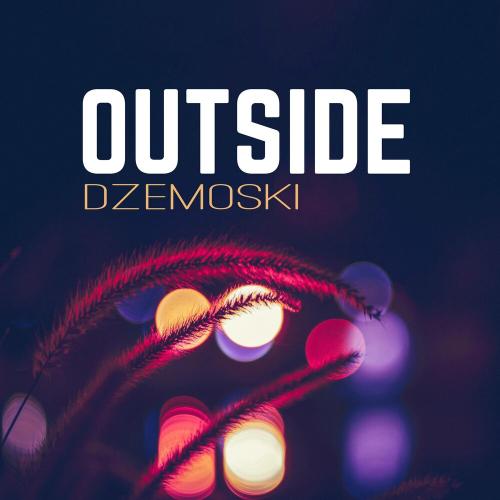 Dzemoski - Outside