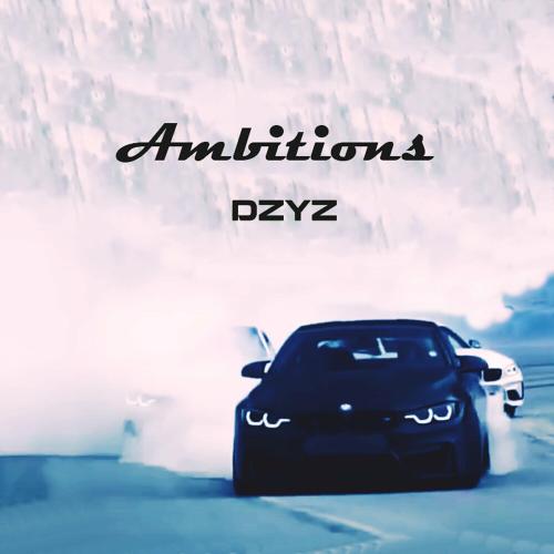 DZYZ - Ambitions