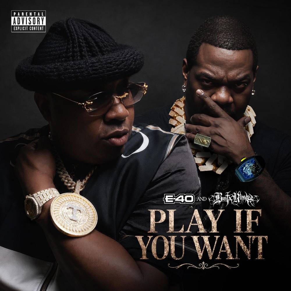 Play If You Want - E-40 & Busta Rhymes