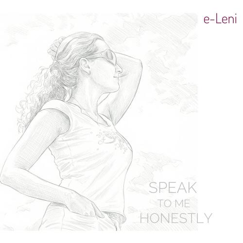 e-Leni - Speak to Me Honestly