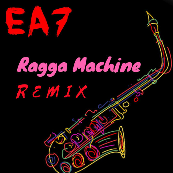 Ragga Machine (Gianpiero XP Extended Remix) - EA7