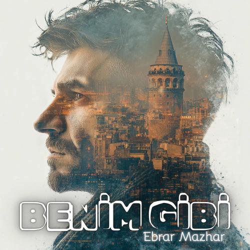 Benim Gibi - Ebrar Mazhar