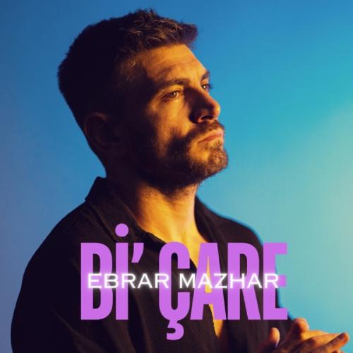 Bi' Çare - Ebrar Mazhar