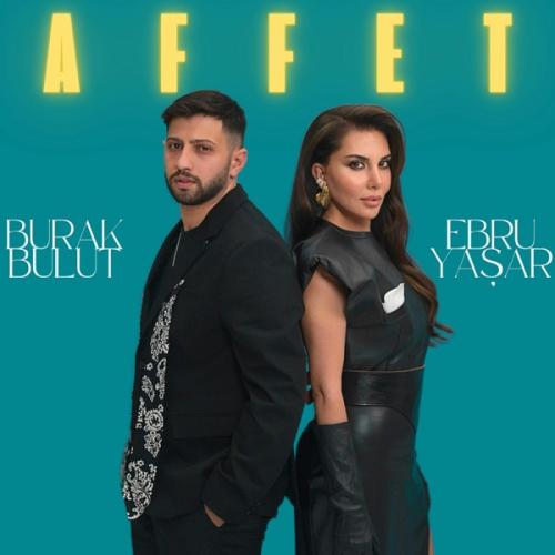 Ebru Yaşar & Burak Bulut - Affet