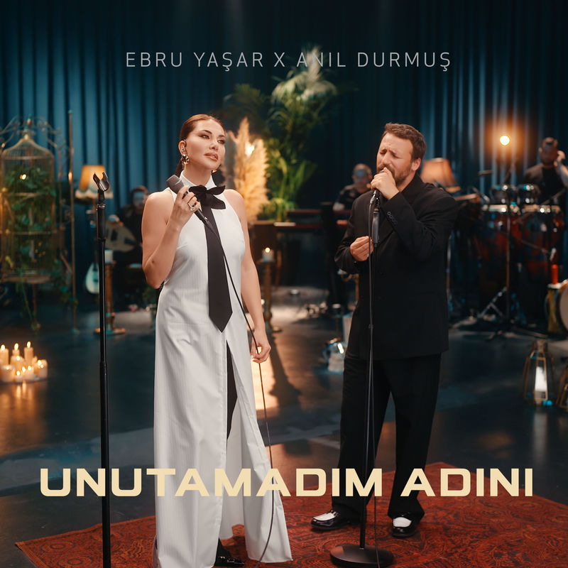 Unutamadım Adını (Akustik) - Ebru Yasar & Anıl Durmuş