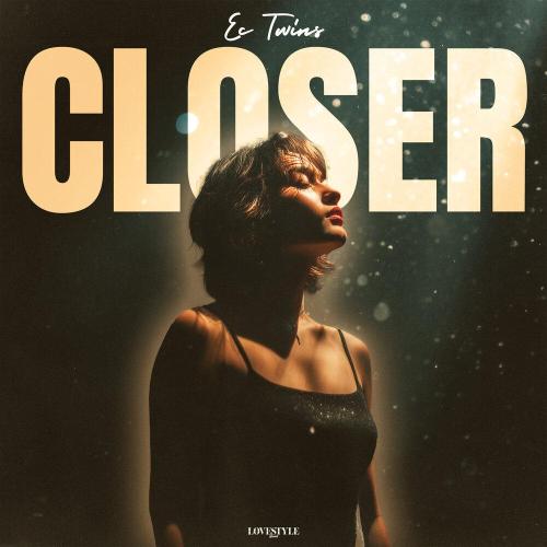 EC Twins - Closer