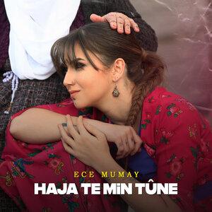 Ece Mumay - Haja Te Min Tûne