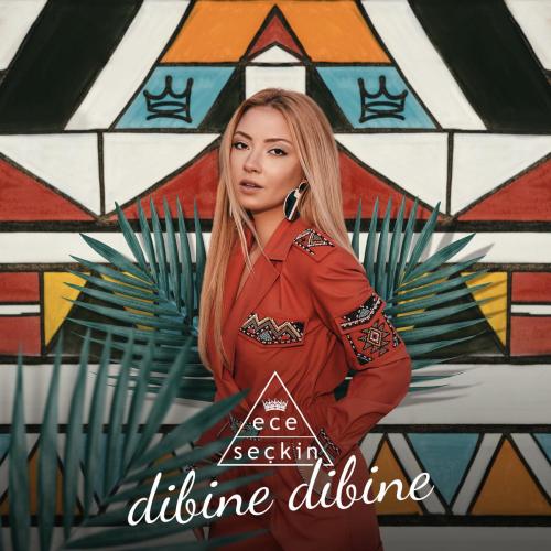 Ece Seckin - Dibine Dibine