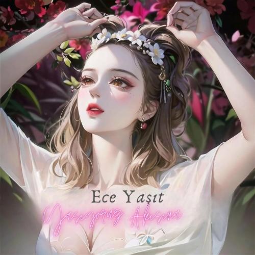 Ece Yaşıt - Yaşıyoruz Akışına (Speed Up)