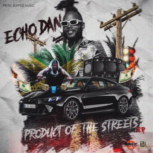 Echo Dan - Product of the Streets