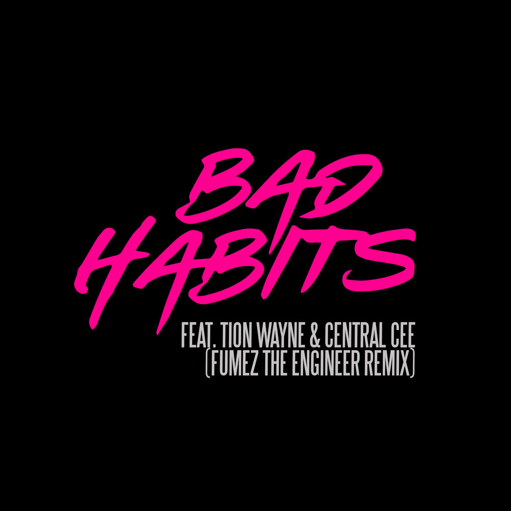 Bad Habits (feat. Tion Wayne & Central Cee; Fumez The Engineer Remix) - Ed Sheeran, Tion Wayne, Central Cee, Fumez The Engineer