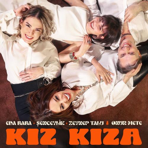 Eda Baba, Şenceylik, Zeynep Talu & Onur Mete - Kız Kıza
