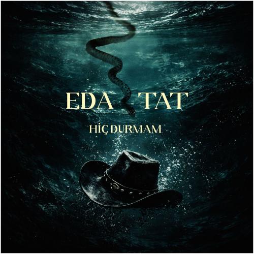 Hiç Durmam - Eda Tat