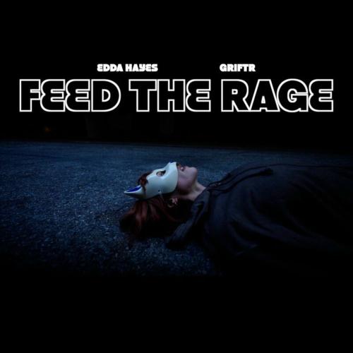 Edda Hayes & GRIFTR - Feed The Rage
