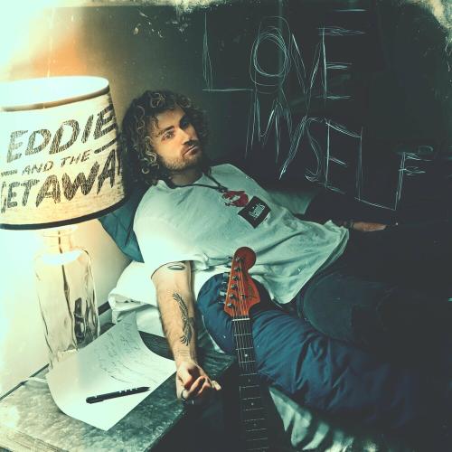 Eddie And The Getaway - Love Myself