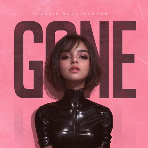 Eddie Mono,Nedmon - Gone
