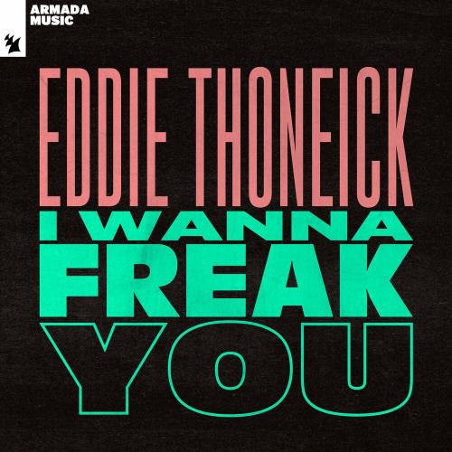 Eddie Thoneick - I Wanna Freak You