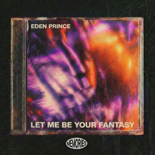 Eden Prince - Let Me Be Your Fantasy