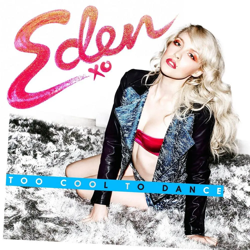 Too Cool To Dance - Eden xo