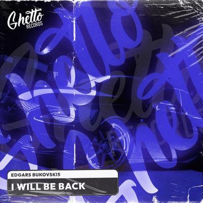 Edgars Bukovskis - I will be back