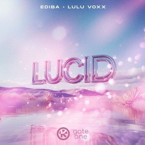 EDIBA & Lulu Voxx - Lucid (Extended Mix)