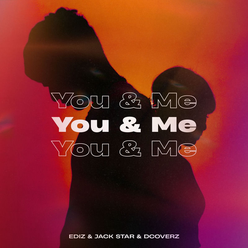 You & Me (Extended) - Ediz, Jack Star & Dcoverz